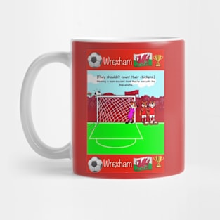 You shouldn't count your chickens, Wrexham funny football/soccer sayings. Mug